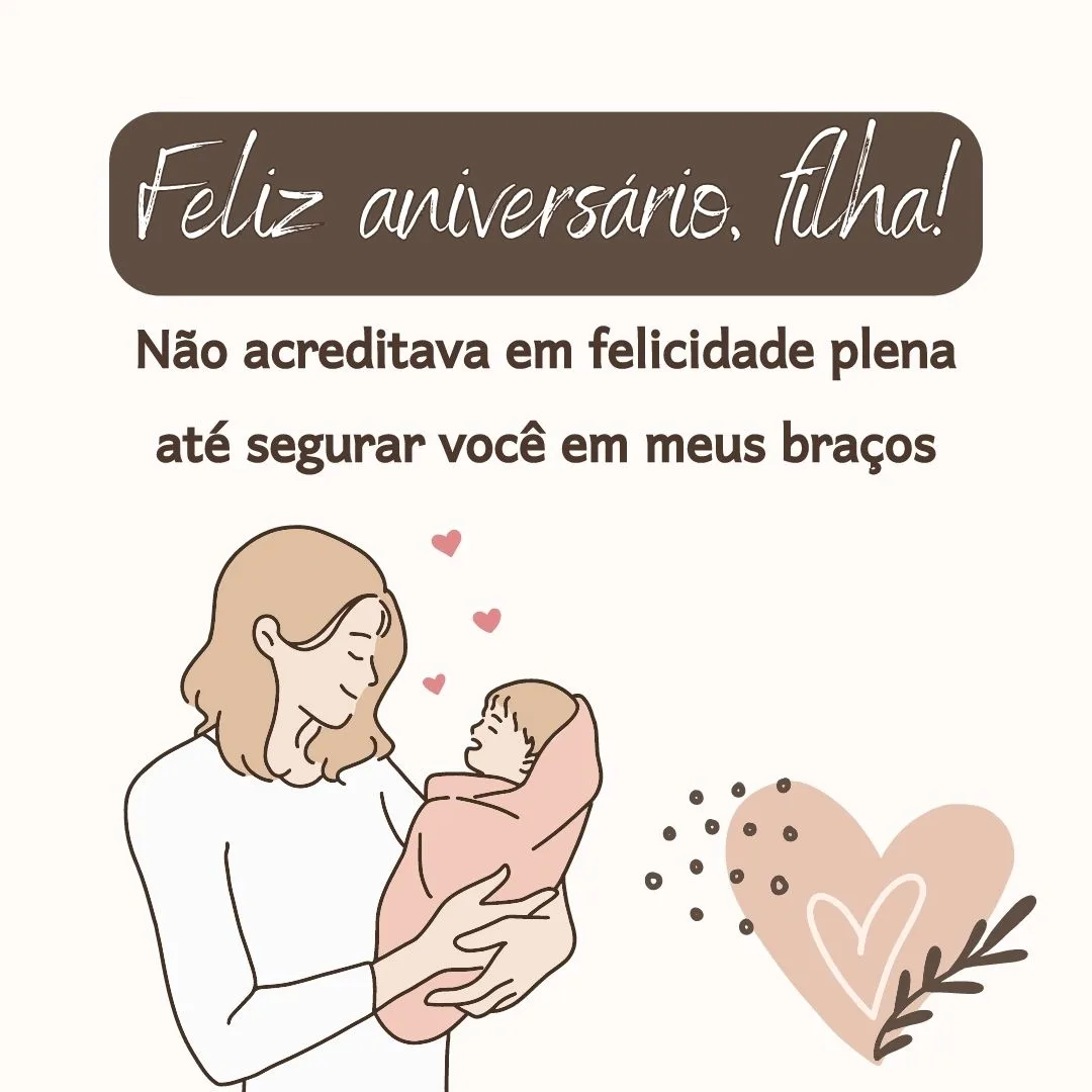 Não acreditava em felicidade plena até segurar você em meus braços... Obrigado por me permitir conhecer o melhor lado da vida: junto de quem amamos! Feliz aniversário, filha.