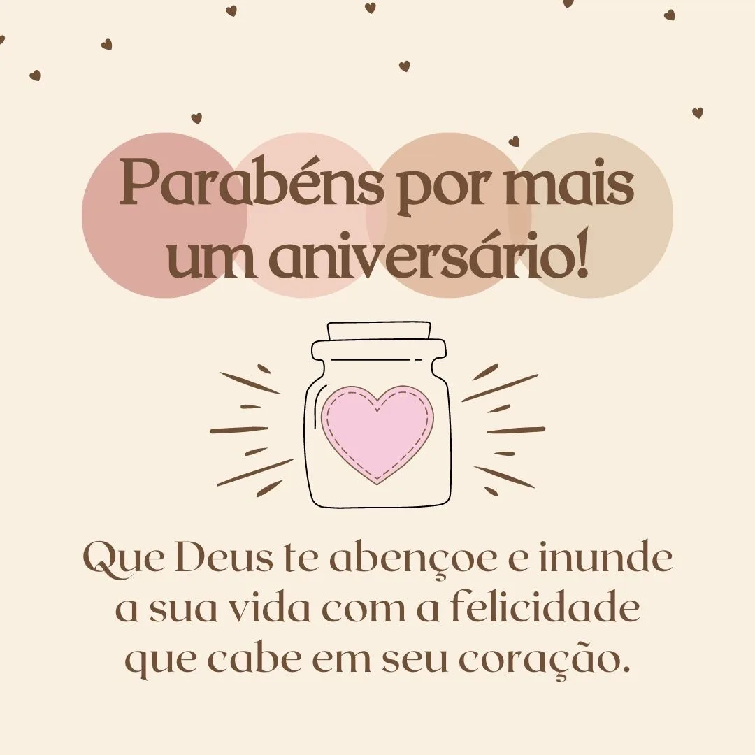 Parabéns por mais um aniversário! Que Deus te abençoe e inunde a sua vida com a felicidade que cabe em seu coração. Você é especial para mim!