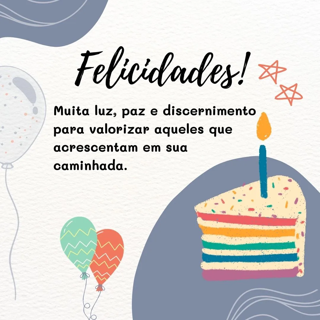 Que hoje você possa celebrar o dom da vida cercada de ternura e amor dos amigos que sempre soube cativar. Felicidades! Muita luz, paz e discernimento para valorizar aqueles que acrescentam em sua caminhada.