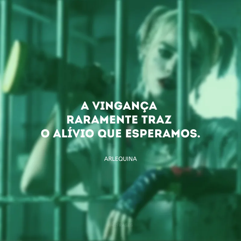 Psicologicamente falando, a vingança raramente traz o alívio que esperamos.
