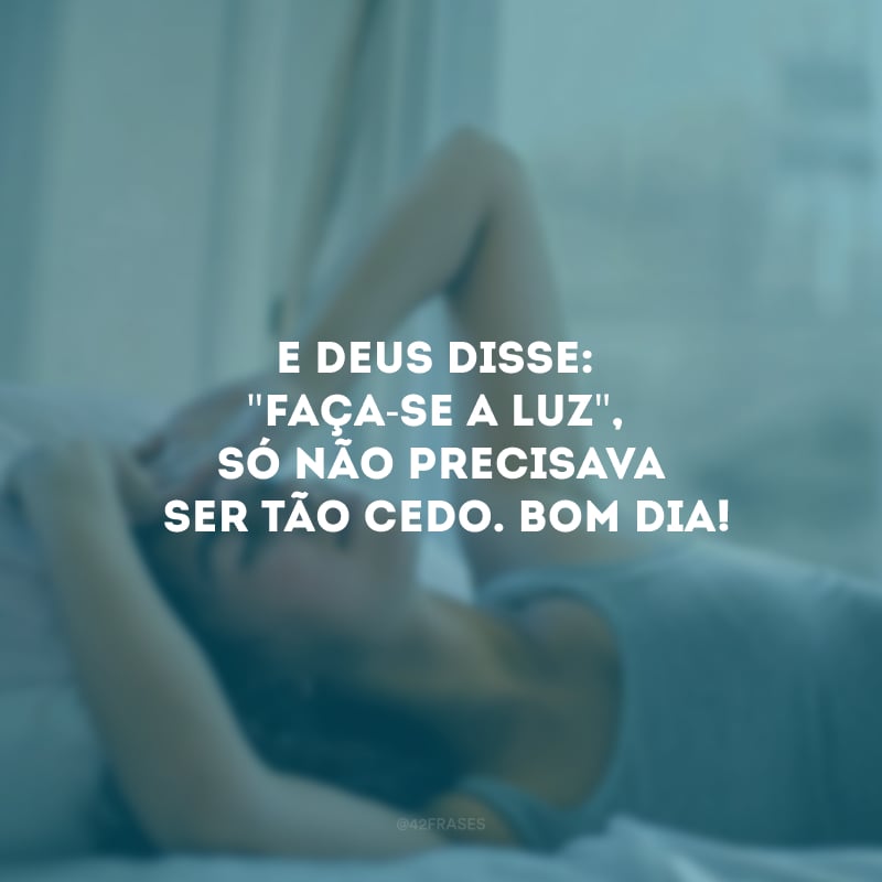 E Deus disse: \