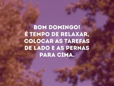40 frases de bom domingo para elevar o astral do seu dia