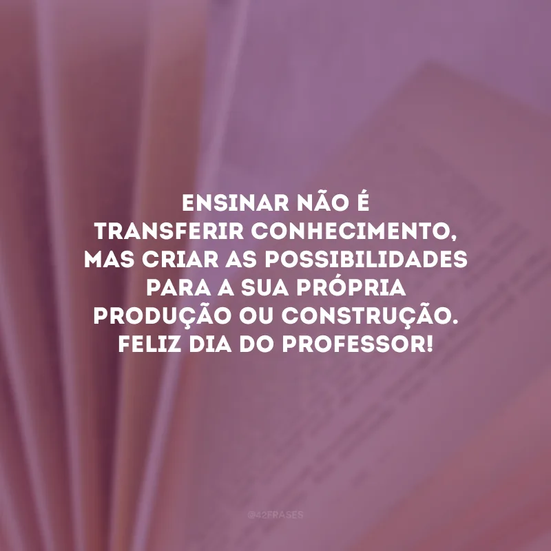 Parabéns, professores. A dedicação de vocês faz toda a diferença!