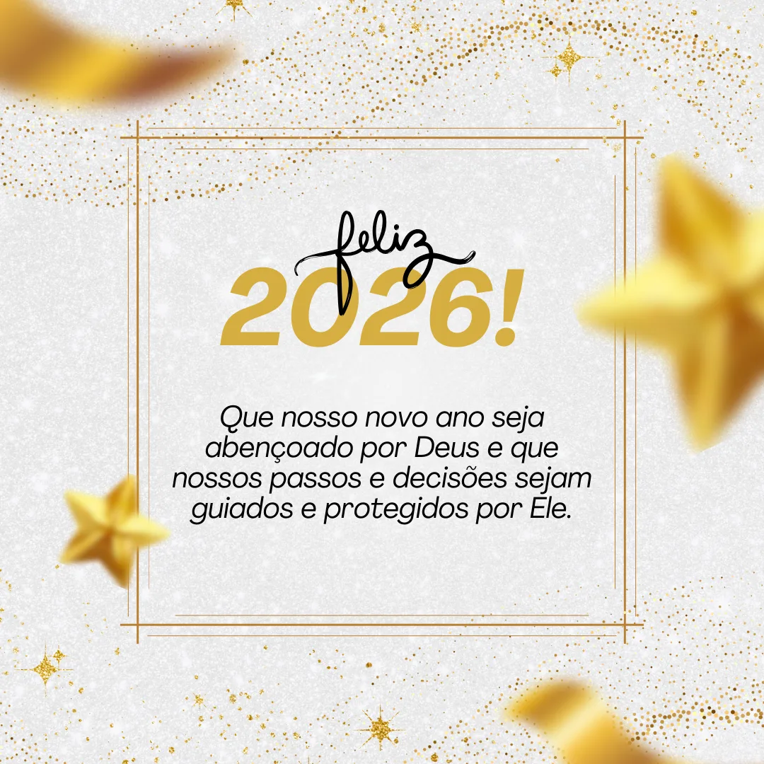 Feliz 2026! Que nosso novo ano seja abençoado por Deus e que nossos passos e decisões sejam guiados e protegidos por Ele.