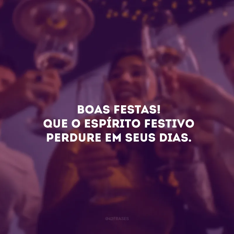 Boas Festas! Que nessa passagem de ano os sorrisos se tornem constantes. 