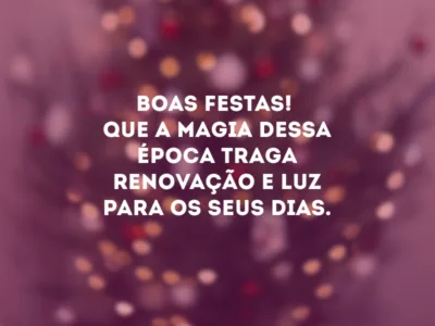 80 frases de Boas Festas para celebrar o fim de ano com intensidade