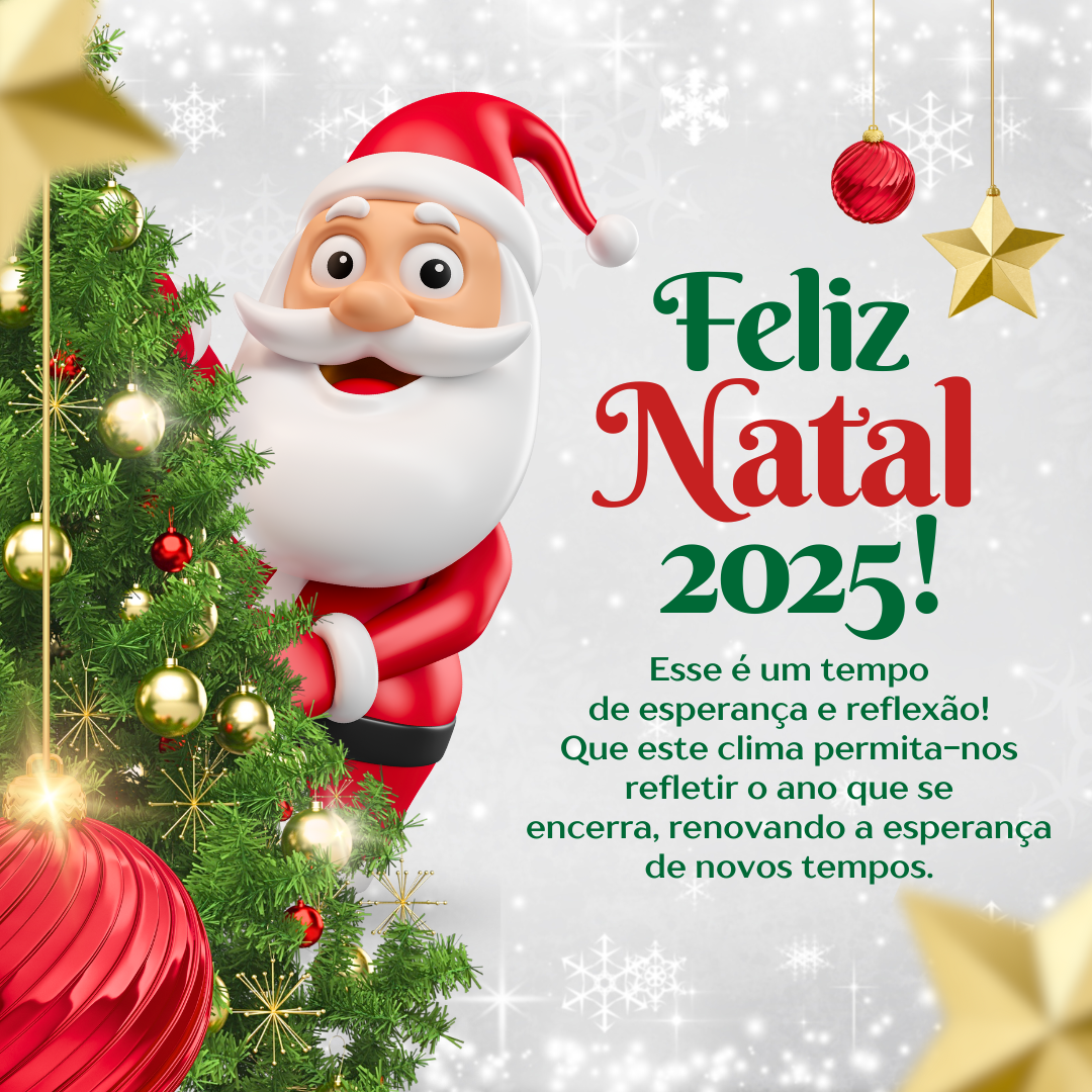 Esse é um tempo de esperança e reflexão! Que este clima permita-nos refletir o ano que se encerra, renovando a esperança de novos tempos. Feliz Natal 2025!