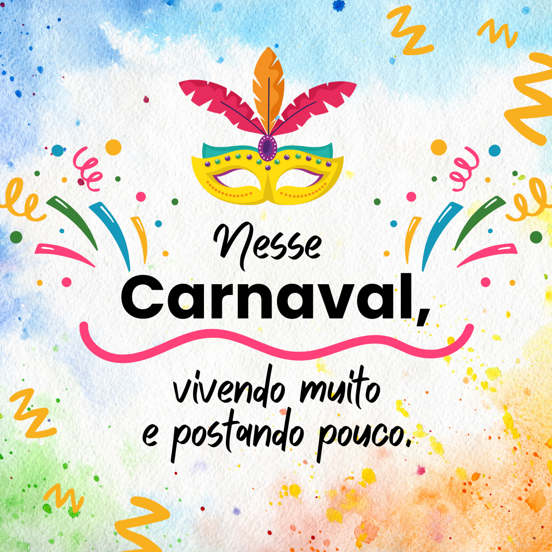 Nesse Carnaval, vivendo muito e postando pouco.