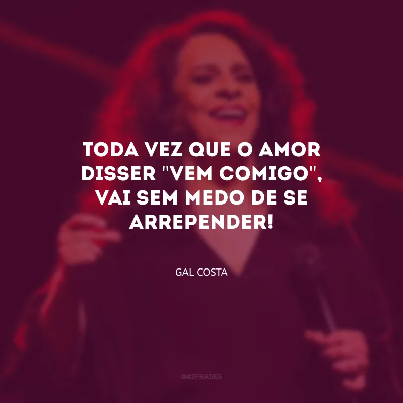 Toda vez que o amor disser \"vem comigo\", vai sem medo de se arrepender!