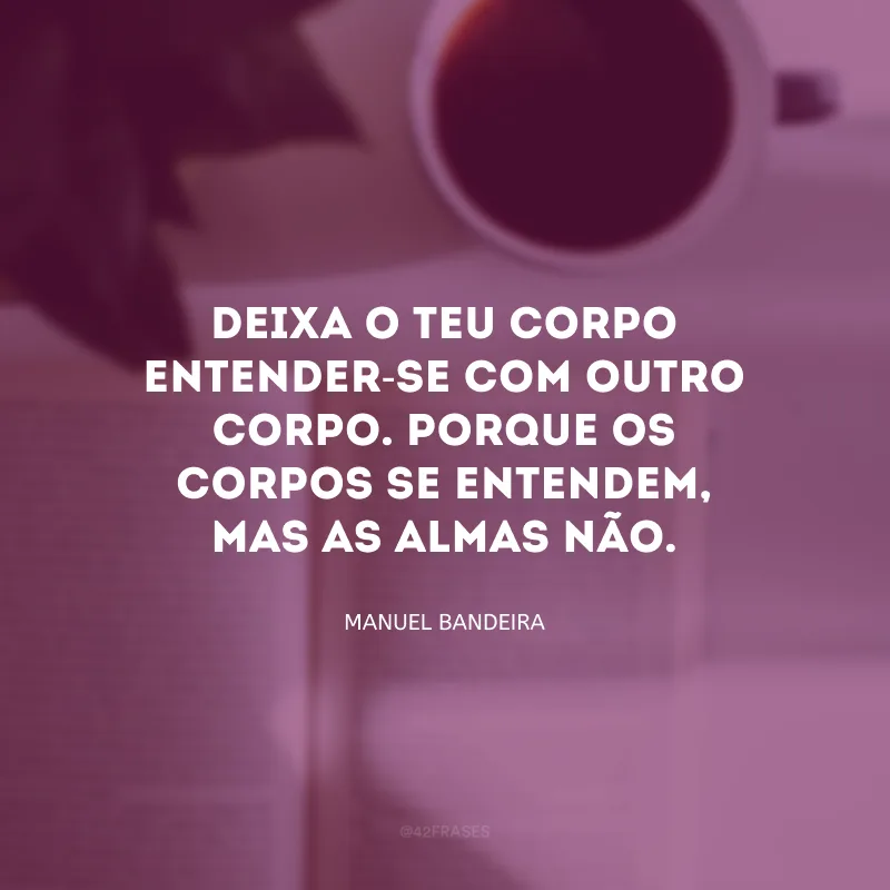 Numa ânsia de vida eu abria o voo nas asas impossíveis do sonho. 