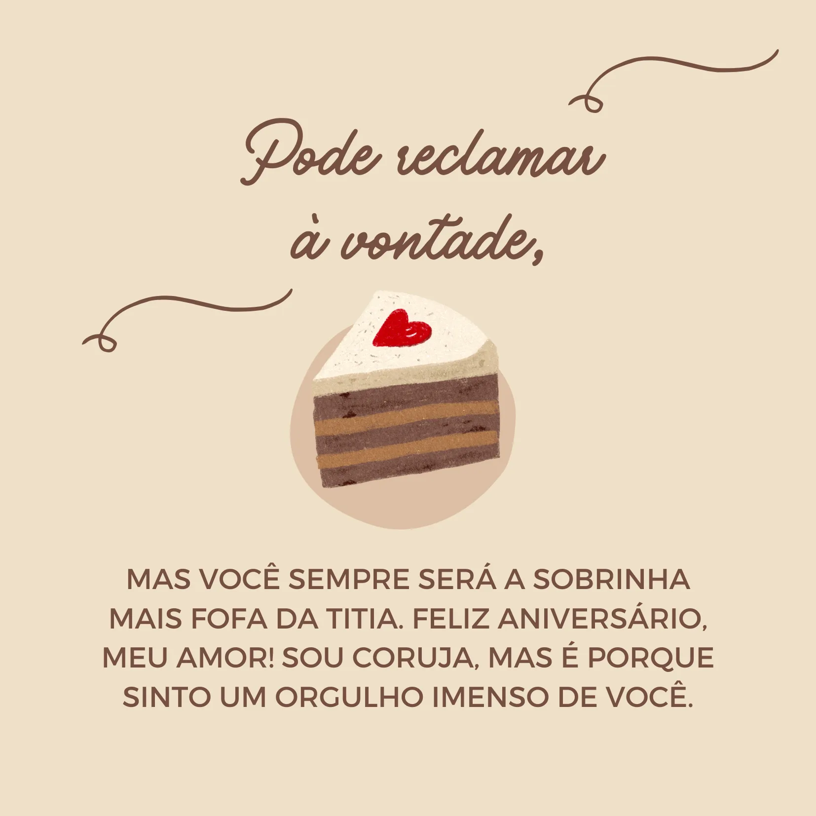 Pode reclamar à vontade, mas você sempre será a sobrinha mais fofa da titia. Feliz aniversário, meu amor! Sou coruja, mas é porque sinto um orgulho imenso de você.