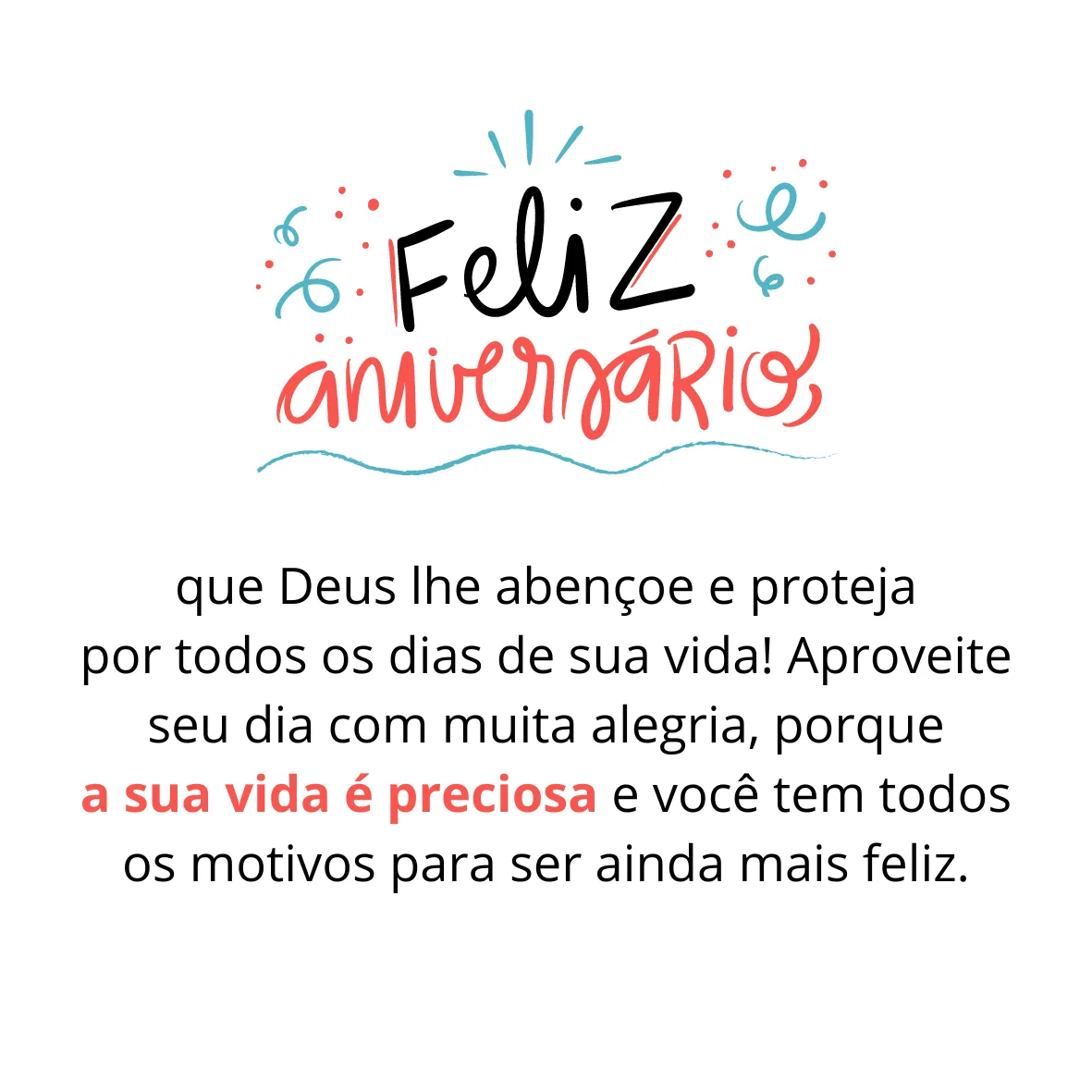 Parabéns, minha sobrinha! Que Deus lhe abençoe e proteja por todos os dias de sua vida! Aproveite seu dia com muita alegria, porque a sua vida é preciosa e você tem todos os motivos para ser ainda mais feliz.