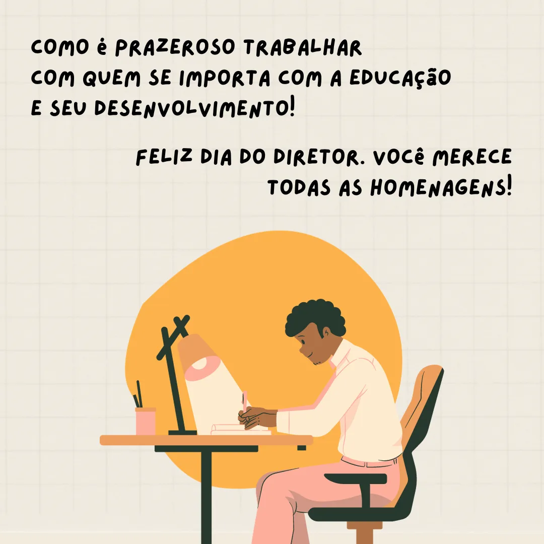 Como é prazeroso trabalhar com quem se importa com a educação e seu desenvolvimento! Feliz Dia do Diretor, você merece todas as homenagens.
