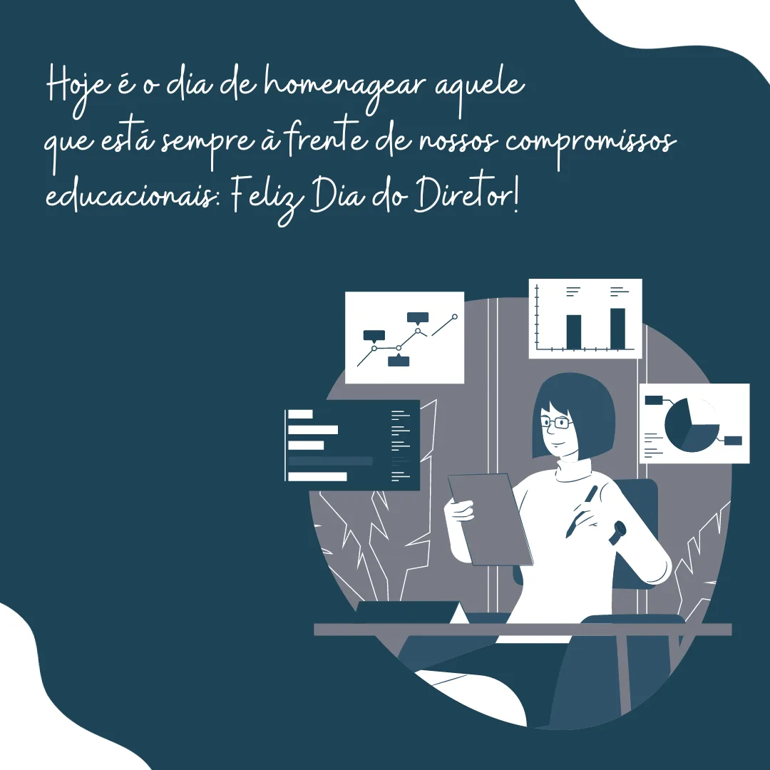Hoje é o dia de homenagear aquele que está sempre à frente de nossos compromissos educacionais: Feliz Dia do Diretor!