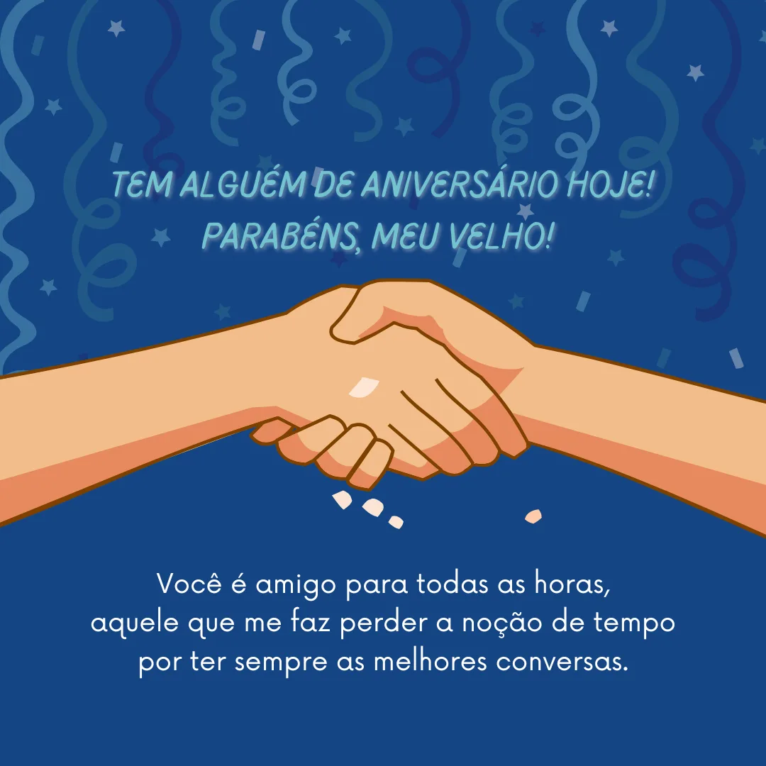 Tem alguém de aniversário hoje! Parabéns, meu velho! Você é amigo para todas as horas, aquele que me faz perder a noção de tempo por ter sempre as melhores conversas.