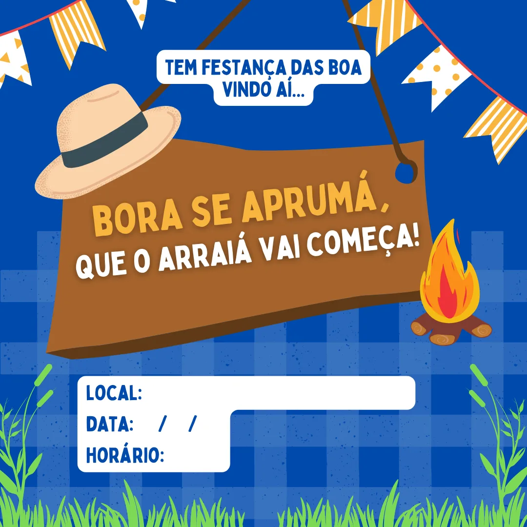 Tem festança das boa vindo aí... Bora se aprumá, que o arraiá vai começá!