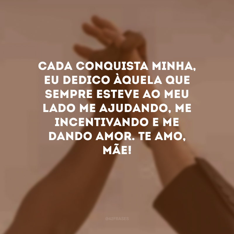 Cada conquista minha, eu dedico àquela que sempre esteve ao meu lado me ajudando, me incentivando e me dando amor. Te amo, mãe! 