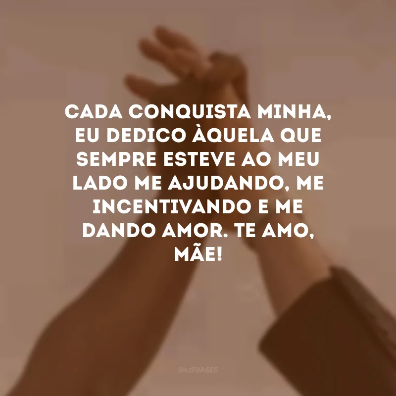 Cada conquista minha, eu dedico àquela que sempre esteve ao meu lado me ajudando, me incentivando e me dando amor. Te amo, mãe! 