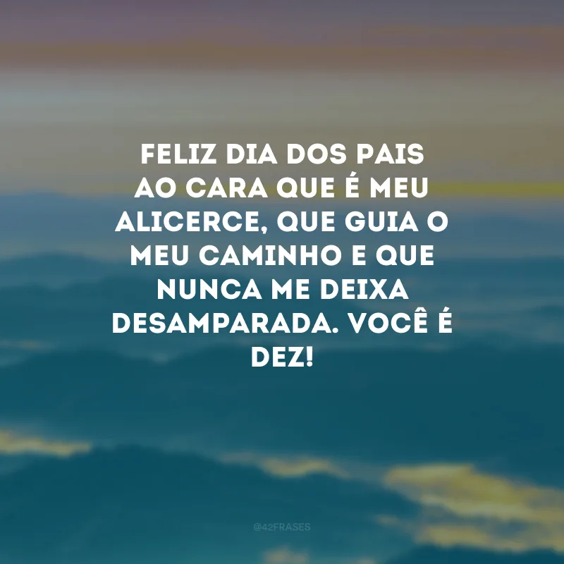 Feliz Dia dos Pais ao cara que é meu alicerce, que guia o meu caminho e que nunca me deixa desamparada. Você é dez! 