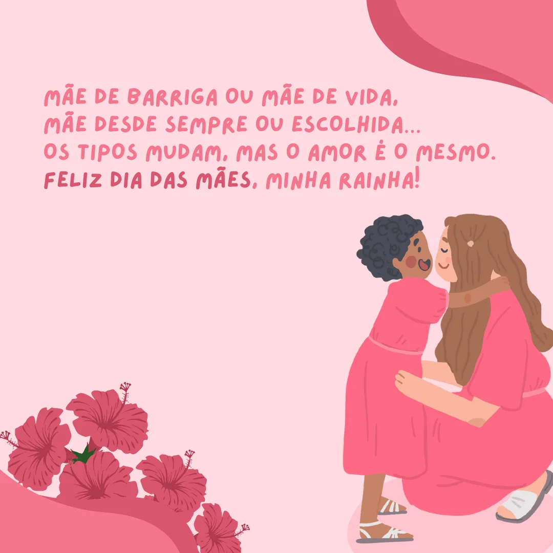Mãe de barriga ou mãe de vida, mãe desde sempre ou escolhida… Os tipos mudam, mas o amor é o mesmo. Feliz Dia das Mães, minha rainha!
