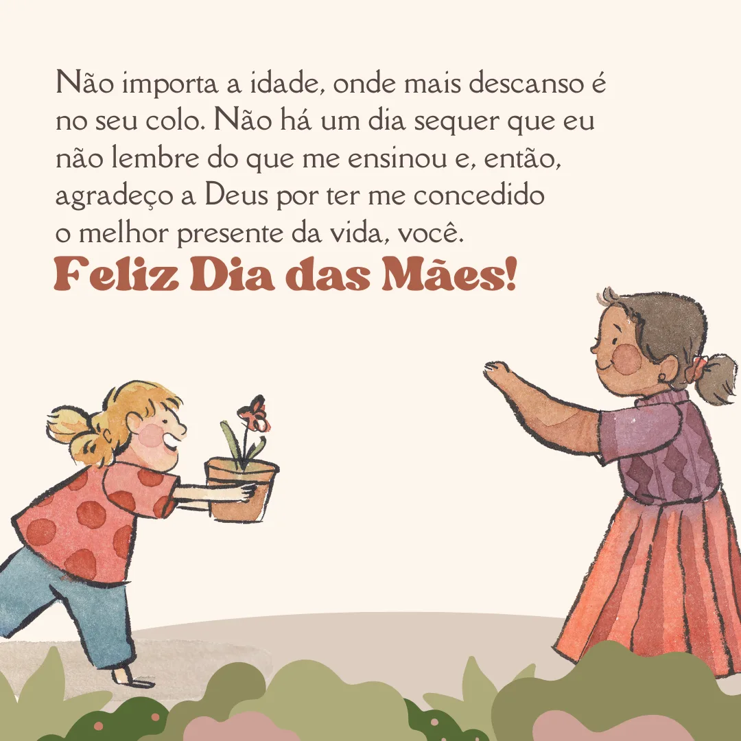 Não importa a idade, onde mais descanso é no seu colo. Não há um dia sequer que eu não lembre do que me ensinou e, então, agradeço a Deus por ter me concedido o melhor presente da vida, você. Feliz Dia das Mães!