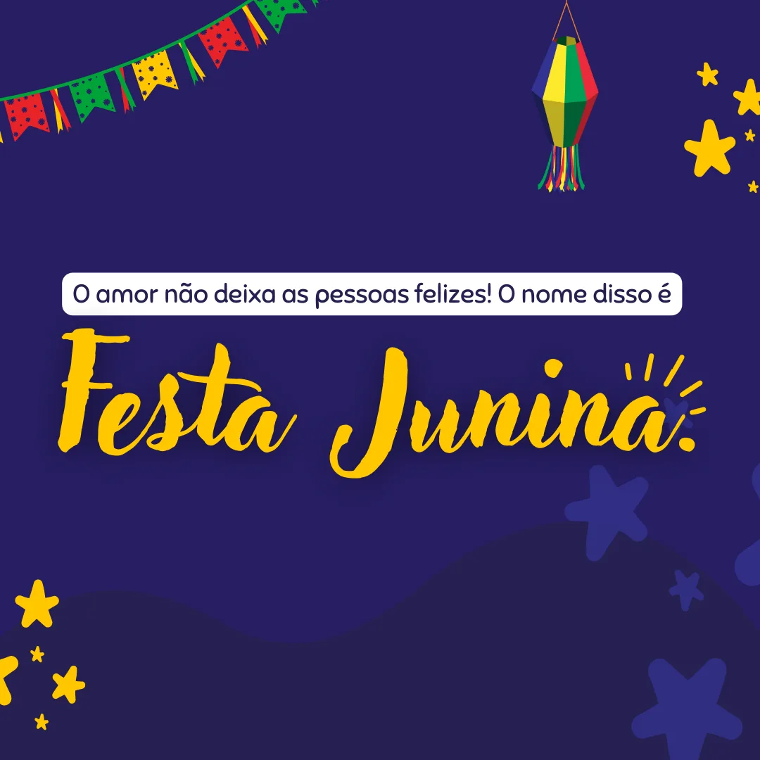 O amor não deixa as pessoas felizes! O nome disso é Festa Junina.