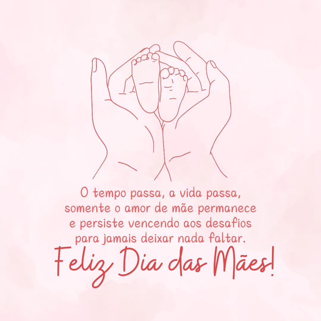 O tempo passa, a vida passa, somente o amor de mãe permanece e persiste vencendo aos desafios para jamais deixar nada faltar. Feliz Dia das Mães!