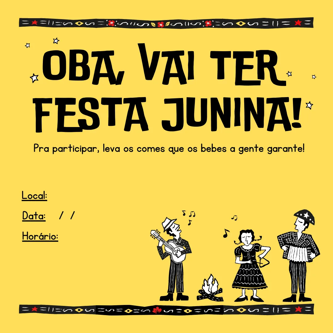Oba, vai ter festança junina! Pra participar, leva os comes que os bebes a gente garante!