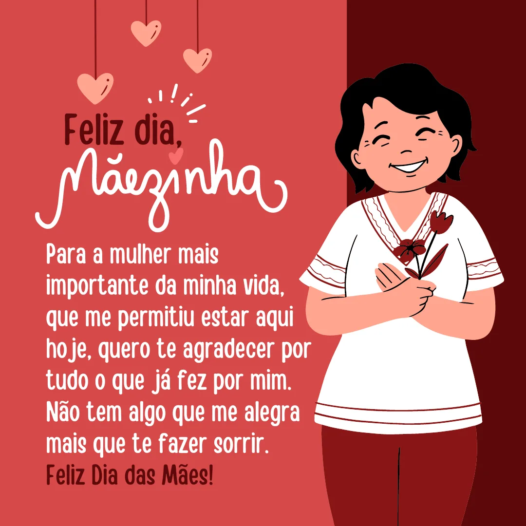 Para a mulher mais importante da minha vida, que me permitiu estar aqui hoje, quero te agradecer por tudo o que já fez por mim. Não tem algo que me alegra mais que te fazer sorrir. Feliz Dia das Mães! 