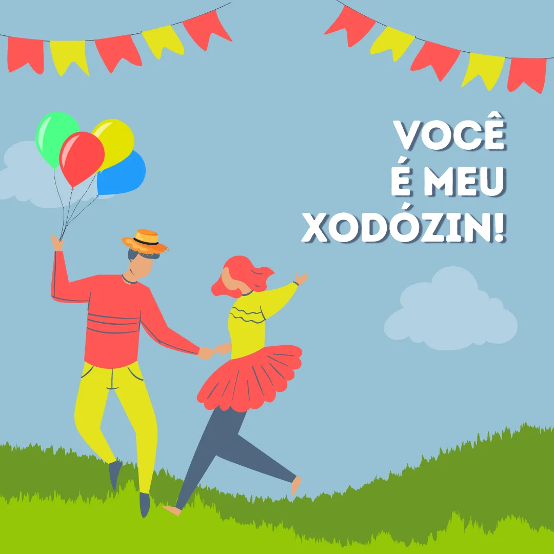 Você é o meu xodózin...