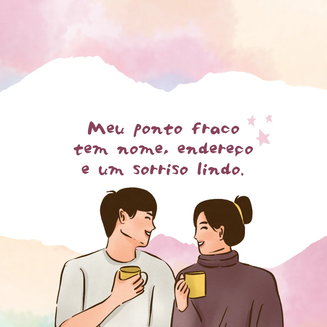 Meu ponto fraco tem nome, endereço e um sorriso lindo.