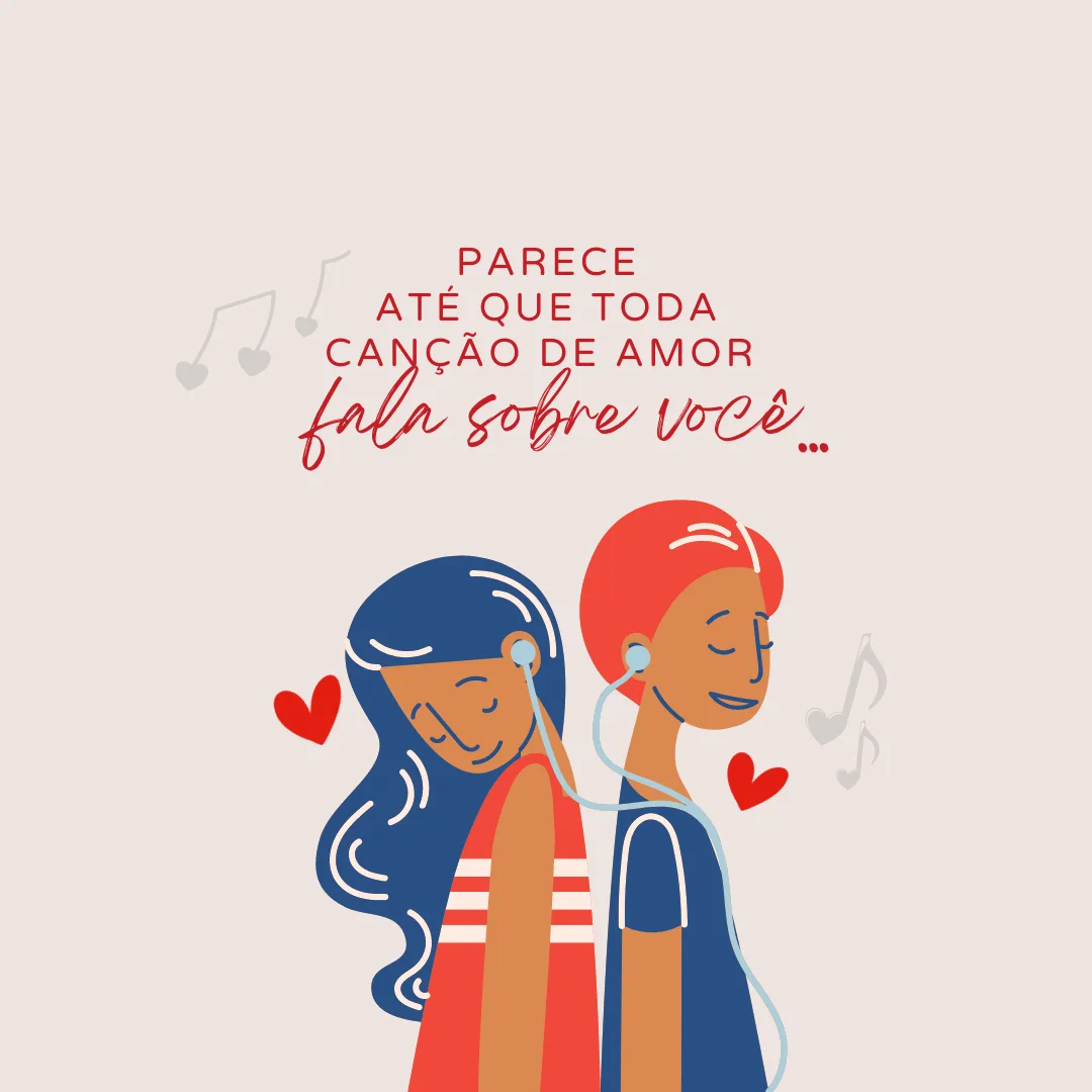 Parece até que toda canção de amor fala sobre você…