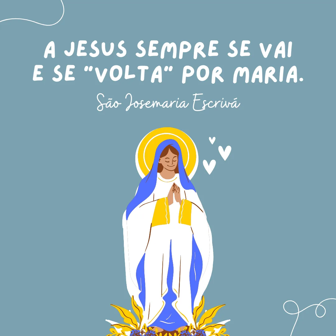 A Jesus sempre se vai e se \"volta\" por Maria.