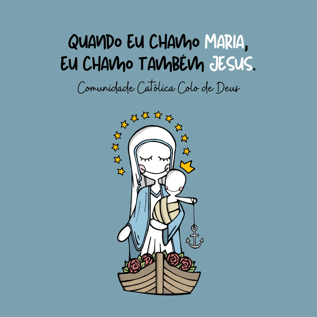 Quando eu chamo Maria, eu chamo também Jesus.