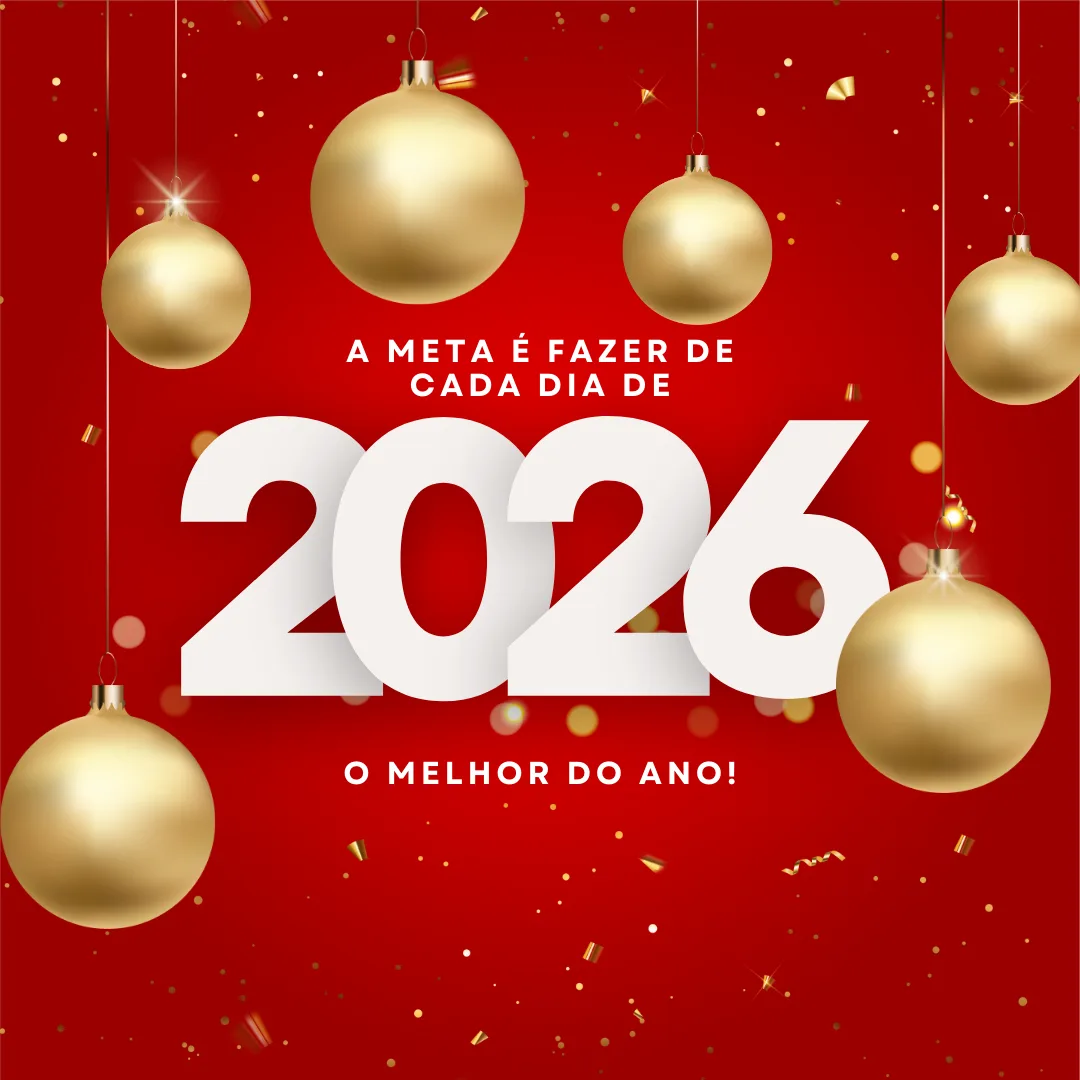 A meta é fazer de cada dia de 2026 o melhor do ano!