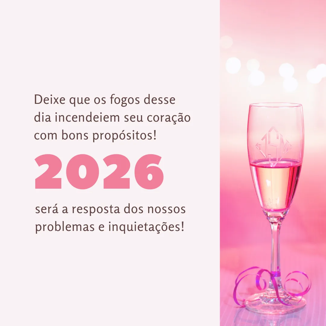 Deixe que os fogos desse dia incendeiem seu coração com bons propósitos! 2026 será a resposta dos nossos problemas e inquietações!