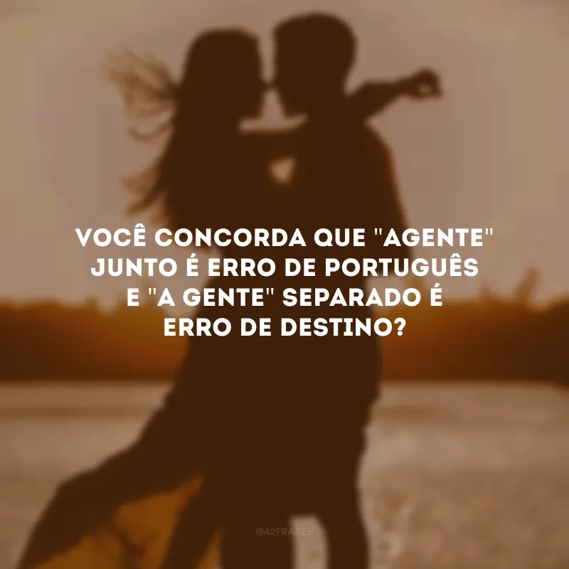 Você concorda que \"agente\" junto é erro de português e \"a gente\" separado é erro de destino?